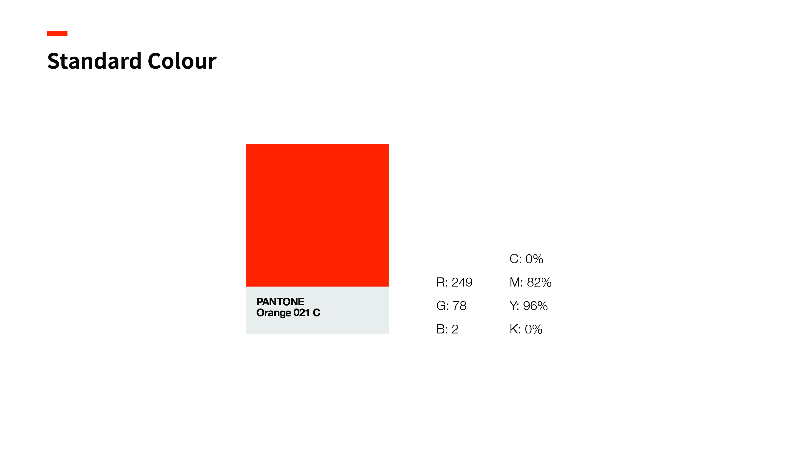 Standard colour: Pantone Orange 021 C